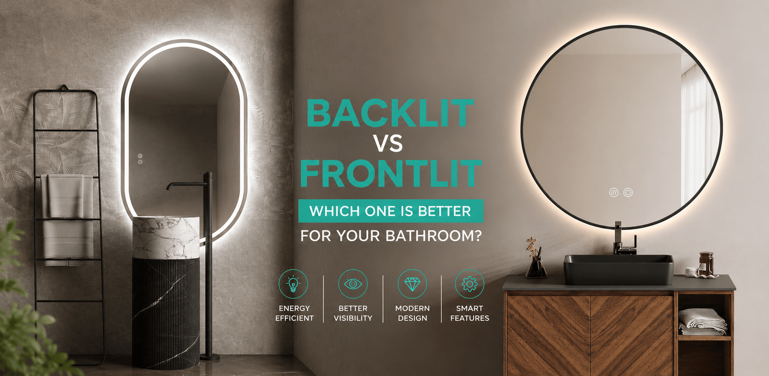Backlit vs Frontlit Mirrors- Which One Is Better for Your Bathroom?